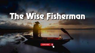 The Wise Fisherman | Motivational Video