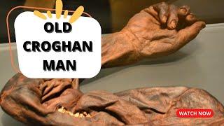 The Fascinating Story of Old Croghan Man: Ireland's Mummified Bog Body