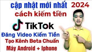 cập nhật cách tạo kênh tiktok có chức năng kiếm tiền mới nhất 2024 | kiếm tiền tiktok beta