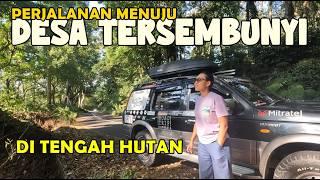 MELINTASI HUTAN Menuju Desa Tua Berusia 127 Tahun II Blawan