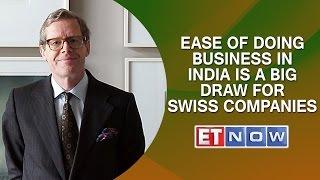 Swiss Ambassador: Ease Of Doing Business In India Is A Big Draw For Swiss Companies