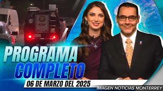 Noticias MTY con Gerardo Burgoa y Brisseida Moya | Programa Completo 6 de marzo de 2025