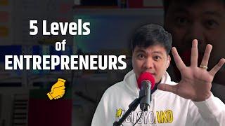 5 Levels of Entrepreneurship by Arvin Orubia