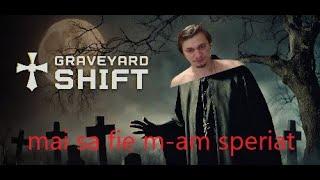 chill de marti - graveyard shift - gherming doi ca in primul am fost sabotat de router fmm lui