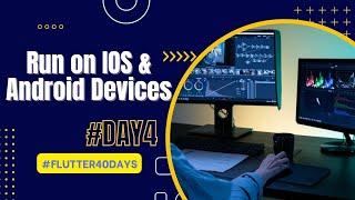 DAY-4 | Run Flutter APP On Real IOS And Android Devices #flutter40days | Hindi