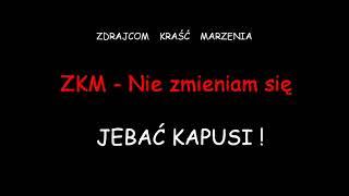 ZKM - NIE ZMIENIAM SIĘ