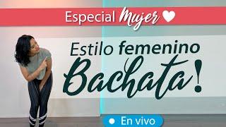 ️ ¿Cómo tener estilo al bailar BACHATA SENSUAL? | Especial Día de la Mujer