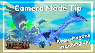 [Outdated] DA Tip || Camera Mode Tip — Keep Dragons Standing Up  ROBLOX Dragon Adventures