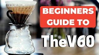 POUR OVER COFFEE - A Beginners Guide To V60