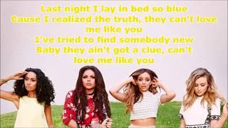 Little Mix ~ Love Me Like You ~ Lyrics