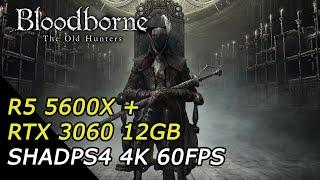 BLOODBORNE - THE OLD HUNTERS DLC - R5 5600X + RTX 3060 12GB - 4K 60FPS(1080p Internal)/ShadPS4v0.5.1