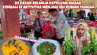 KE PASAR BELANJA SAYURAN DAN IKAN UNTUK STOK DI RUMAH, LANJUT MASAK UNTUK SUAMI