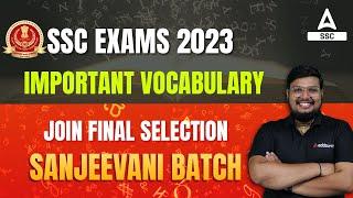 SSC Exams 2023 | Important Vocabulary Join Final Selection Sanjeevani Batch