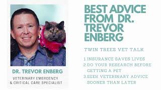 Best Advice For Pet Owners From Dr. Trevor Enberg │ Twin Trees Vet Talk