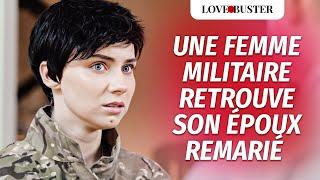 Une Femme Militaire Retrouve Son Époux Remarié | @LoveBusterFrance