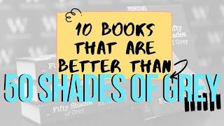 10 Books that are Better Than 50 Shades of Grey