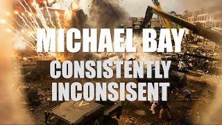 Michael Bay - Consistently Inconsistent