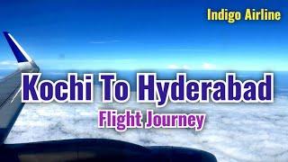 Kochi To Hyderabad Flight journey | Indigo Airlines | Cochin International airport | Flight journey