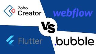 Zoho Creator vs Bubble vs Flutter vs WebFlow