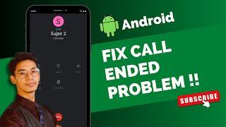 How to Fix Call Ended Problem on Android !