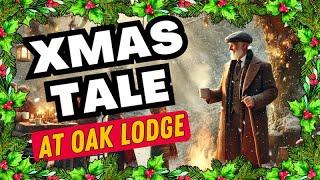 A CHRISTMAS TALE FROM THE WOODLAND | OAK LODGE CHAP'S TALE