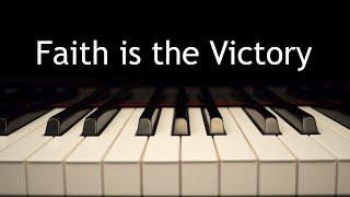 Faith is the Victory - piano instrumental hymn with lyrics