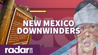 New Mexico Downwinders | Radar 2022
