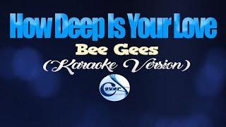 HOW DEEP IS YOUR LOVE - Bee Gees (KARAOKE VERSION)