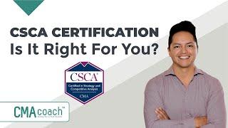 CSCA Certification - Do CMAs Need It?