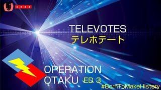 Operation Otaku 3 (Otaku Republic NF) Televotes