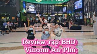 Review rạp chiếu phim BHD lầu 5 Vincom An Phú Q2