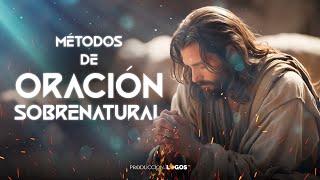 12 Métodos de oración sobrenatural - El camino del Elegido - Juan Surroca