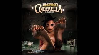 BIGFOOT CINDERELLA (ISHAWNA DISS)