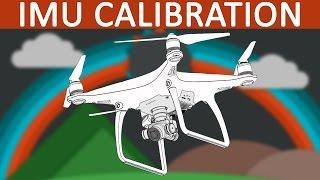 DJI Phantom 4 | When and how to calibrate the IMU