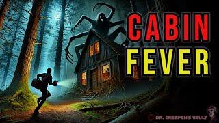 Cabin Fever | OREGON FOREST HORROR STORY