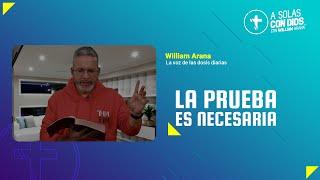 A solas con Dios con William Arana l La prueba es necesaria l 25 de Septiembre 2024