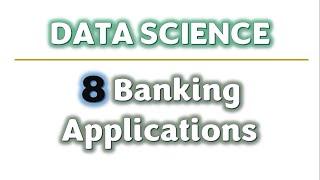 Data Science | 8 Banking Applications or Key Areas | Banking Applications | Learners Region