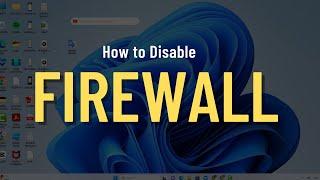 How to Disable Firewall in Windows 11 