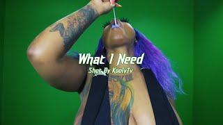 Dolly Babe | What I Need (Music Video) | Shot By @KoolyTv