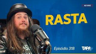 EP.318 - UMA CONVERSA COM RASTA