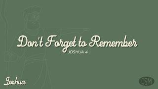 Joshua, Part 6: Don't Forget to Remember (Joshua 4)