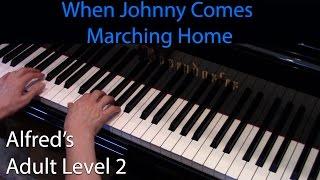 When Johnny Comes Marching Home (Early-Intermediate Piano Solo) Alfred's Adult Level 2
