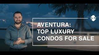 Aventura Florida Real Estate Trends 2018: Top Luxury Condos For Sale | Oceana Estates