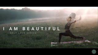 I Am Beautiful Yoga - Self Love Series - Yoga With Laura Lowe