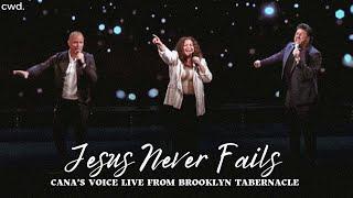 Jesus Never Fails - Cana’s Voice (from The Brooklyn Tabernacle)