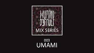 Human By Default Mix 003 - Umami