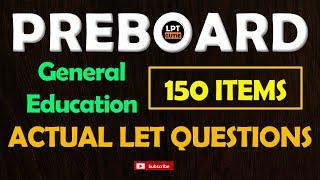 PREBOARD - 150 items GENED ACTUAL LET Questions (New Curriculum)