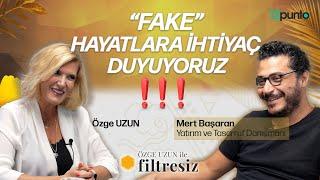 Mert Başaran'dan kazanç sağlamanın sırları... | Özge Uzun ile Filtresiz