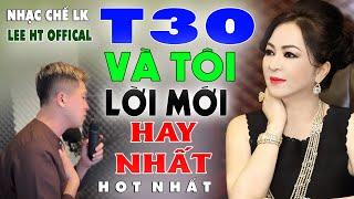 T30 VÀ TÔI - BÀI HÁT LỜI MỚI NHẤT HÁT VỀ CÔ PHƯƠNG HẰNG ĐƯỢC NHIỀU NGƯỜI QUAN TÂM - LEE  HT OFFICIAL