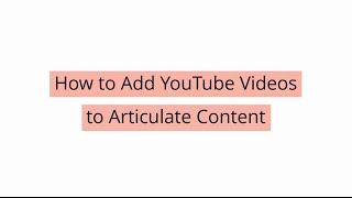 How to add YouTube Videos to Articulate Storyline and Studio